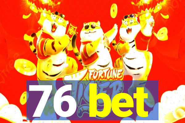 76 bet